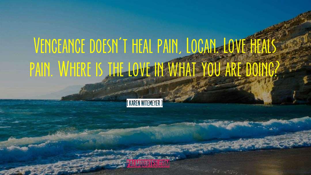 Pain Roses quotes by Karen Witemeyer