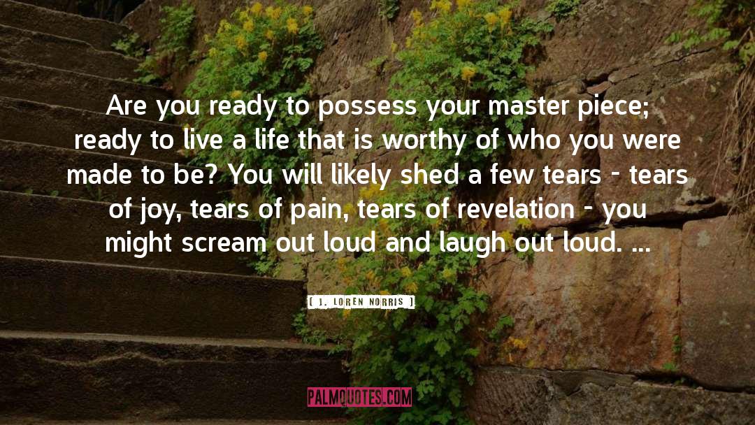 Pain Scream quotes by J. Loren Norris