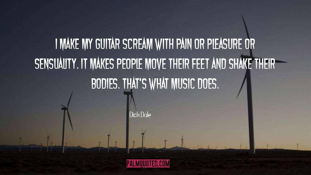 Pain Scream quotes by Dick Dale