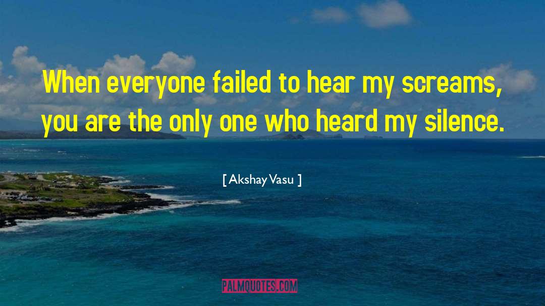 Pain Scream quotes by Akshay Vasu