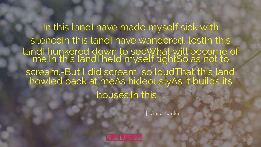 Pain Scream quotes by Anna Funder