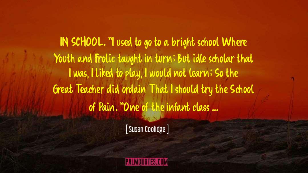 Pain Teaches quotes by Susan Coolidge
