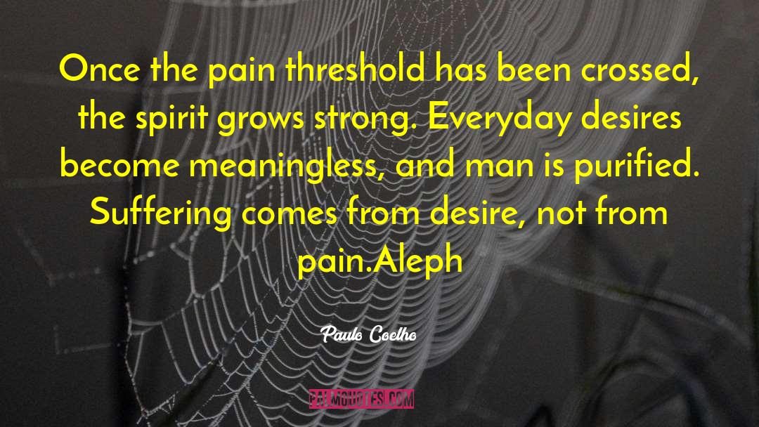 Pain Threshold quotes by Paulo Coelho