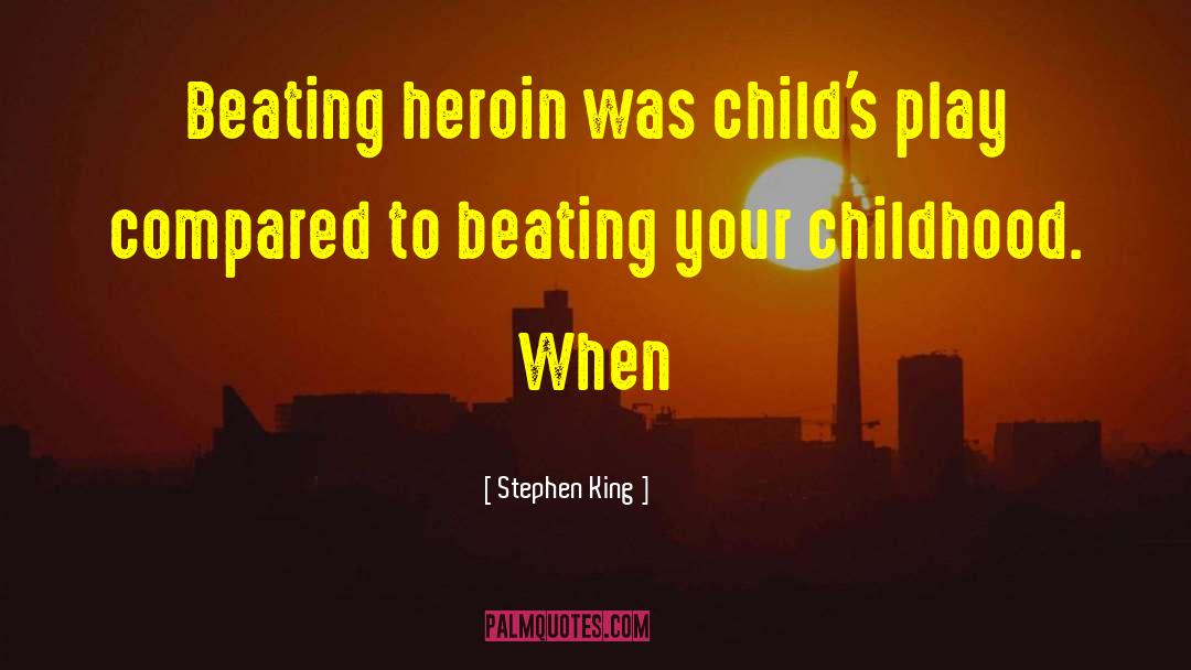 Painful Childhood quotes by Stephen King