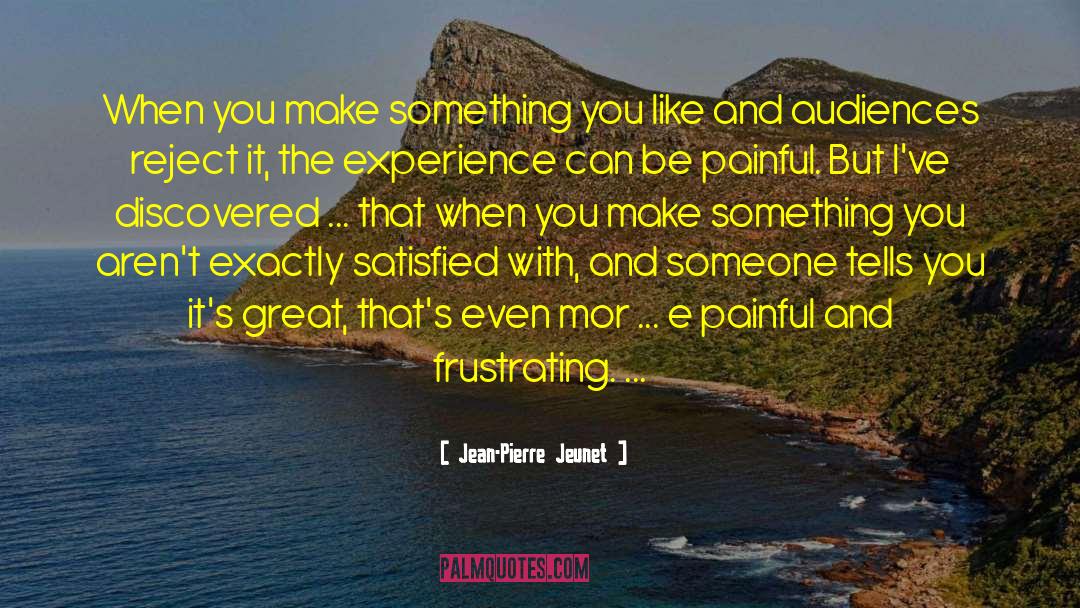 Painful Circumstances quotes by Jean-Pierre Jeunet