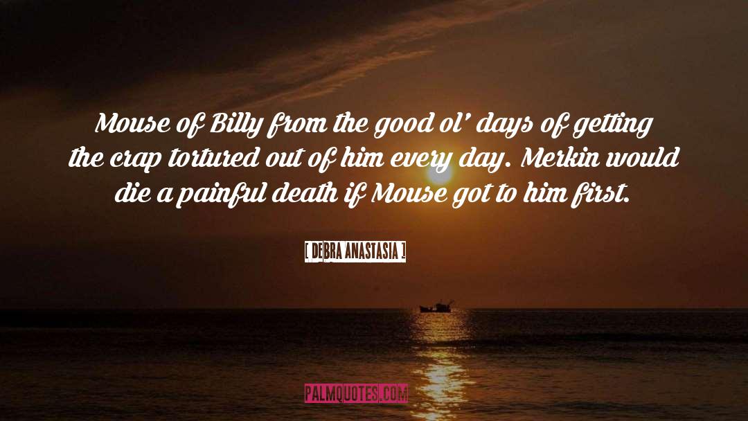 Painful Death quotes by Debra Anastasia