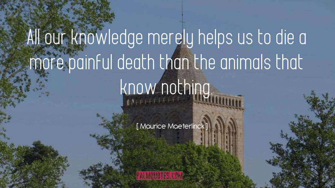 Painful Death quotes by Maurice Maeterlinck