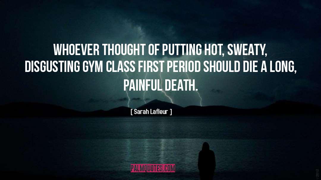 Painful Death quotes by Sarah Lafleur