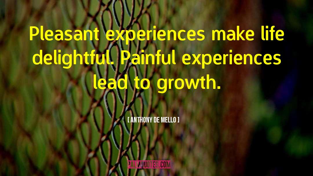 Painful Experiences quotes by Anthony De Mello