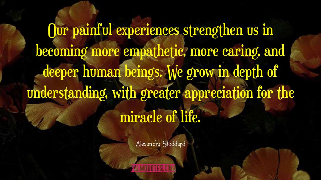 Painful Experiences quotes by Alexandra Stoddard