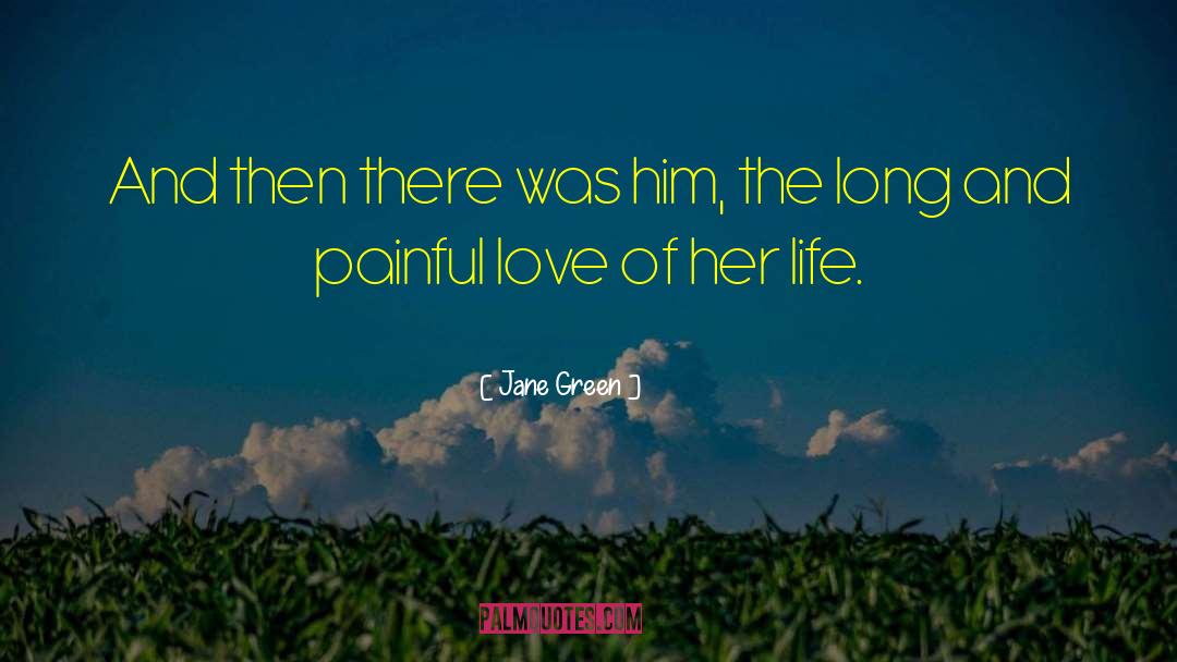 Painful Love quotes by Jane Green