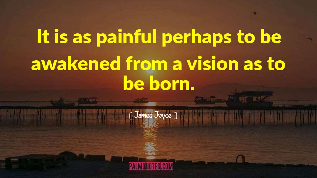 Painful Moments quotes by James Joyce