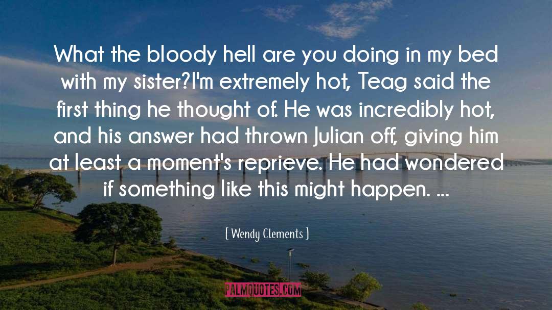 Painful Moments quotes by Wendy Clements