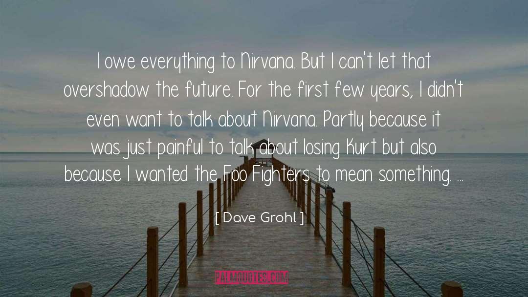 Painful Past quotes by Dave Grohl