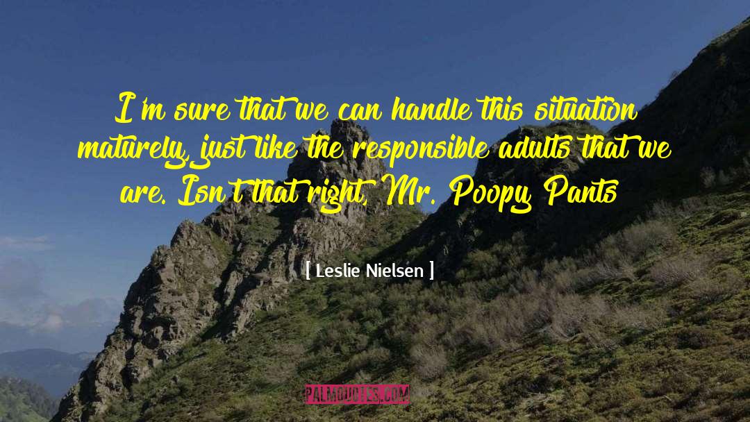 Painful Situation quotes by Leslie Nielsen