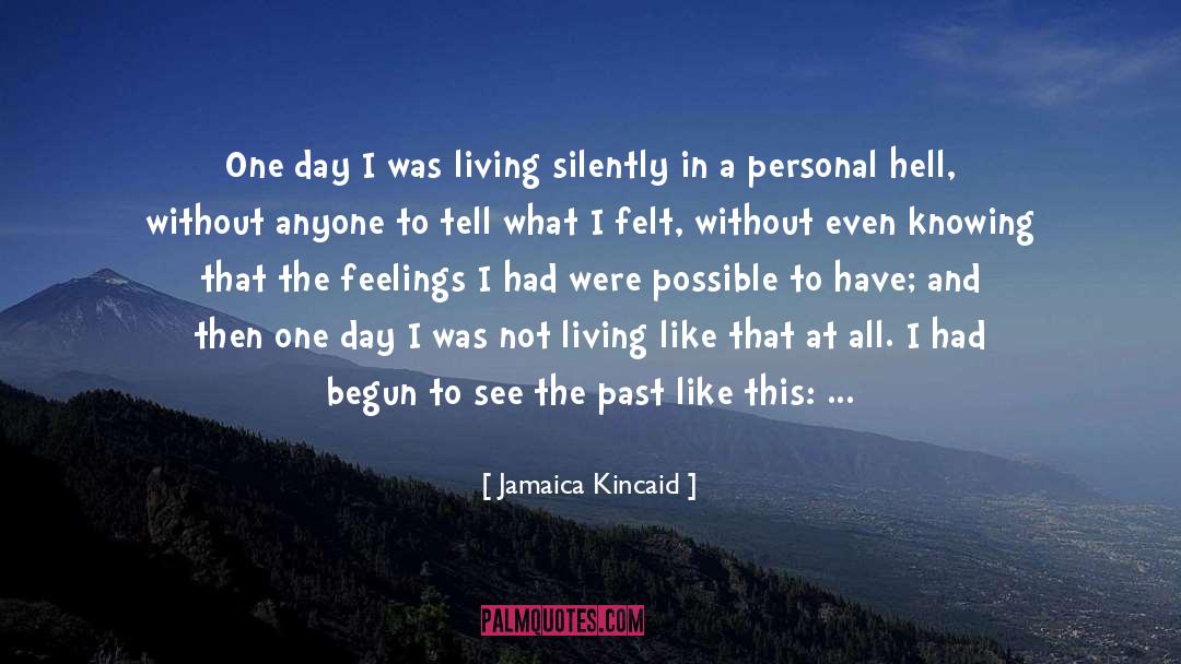 Painful Situation quotes by Jamaica Kincaid