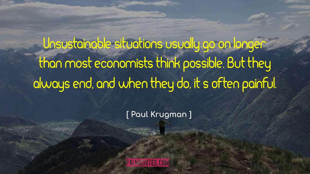 Painful Situation quotes by Paul Krugman