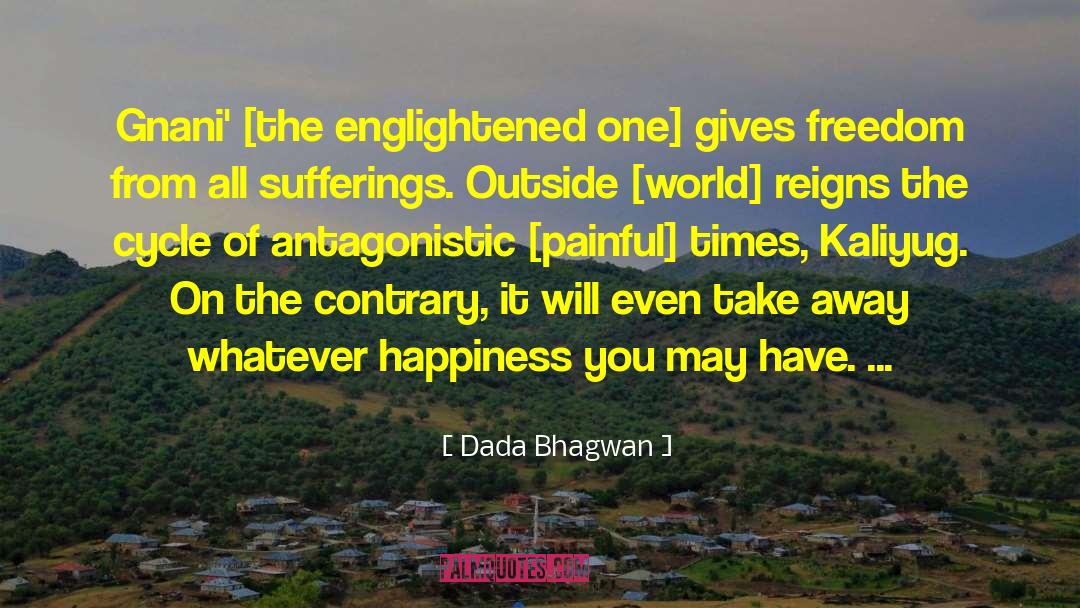 Painful Times quotes by Dada Bhagwan