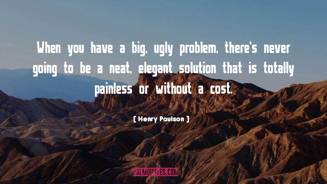 Painless quotes by Henry Paulson