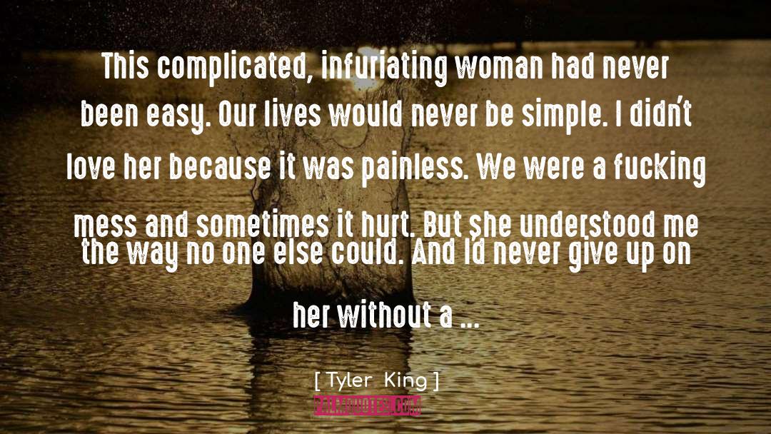 Painless quotes by Tyler  King