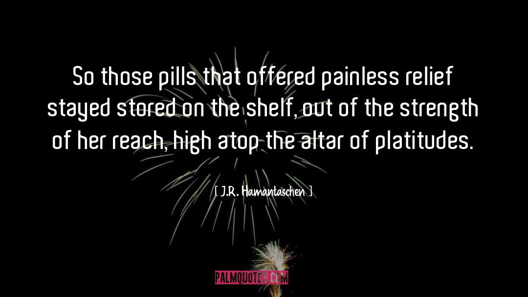 Painless quotes by J.R. Hamantaschen