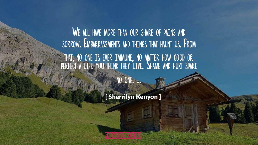 Pains quotes by Sherrilyn Kenyon