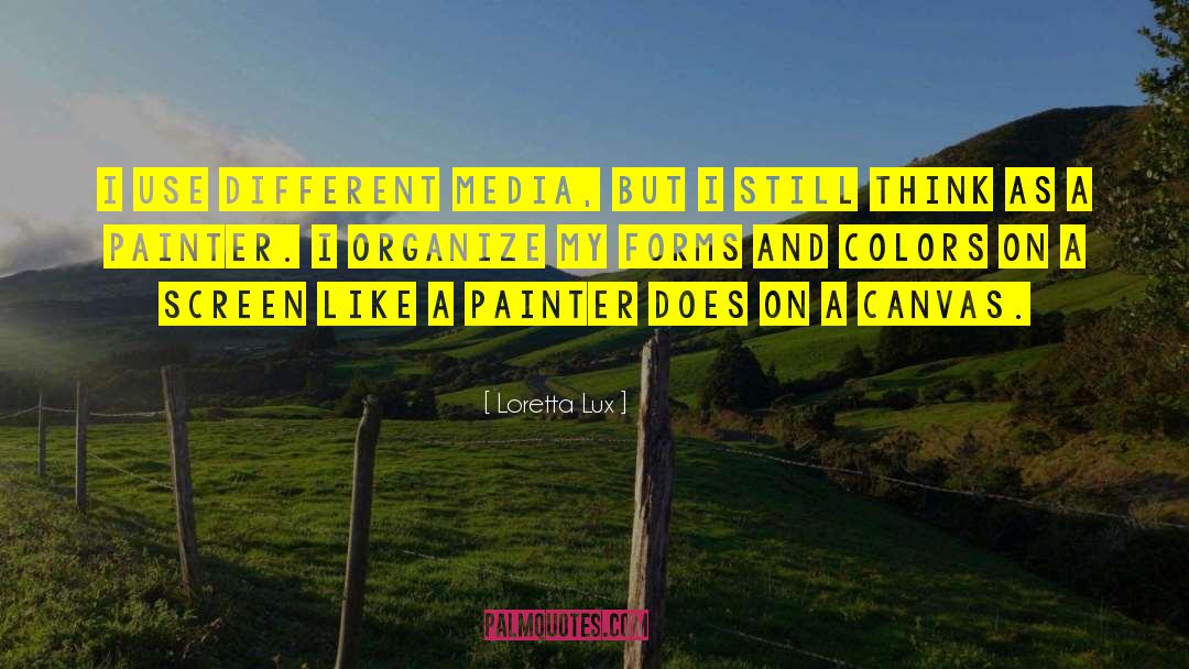 Paint On Canvas quotes by Loretta Lux