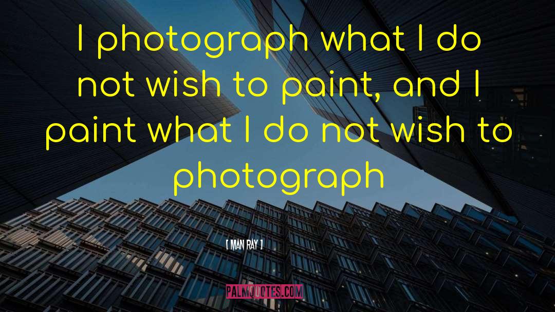 Paint Pasadena Ca quotes by Man Ray