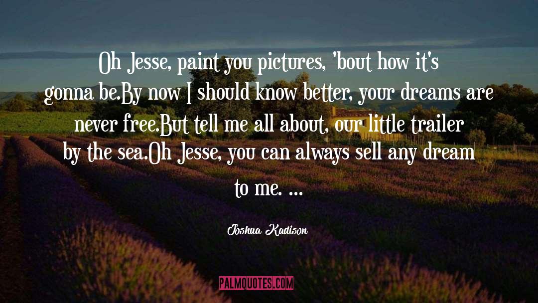 Paint Your Wagon quotes by Joshua Kadison