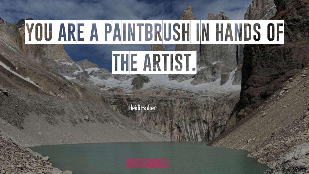 Paintbrush quotes by Heidi Baker