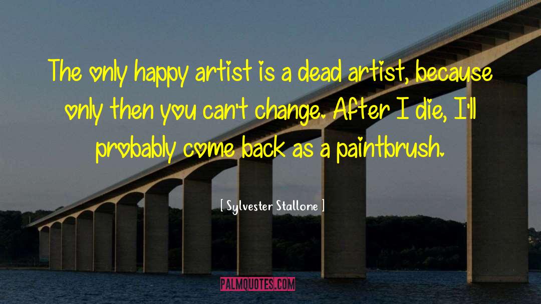 Paintbrush quotes by Sylvester Stallone