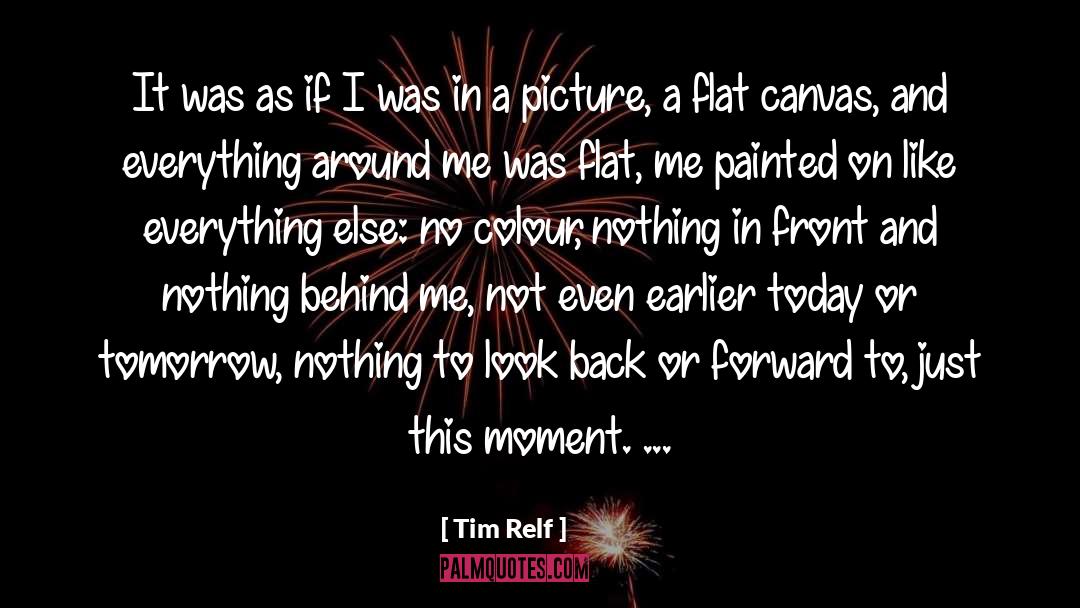 Painted A Picture quotes by Tim Relf