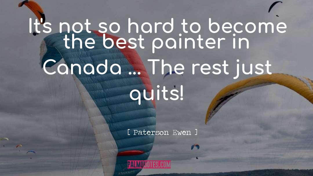 Painter quotes by Paterson Ewen
