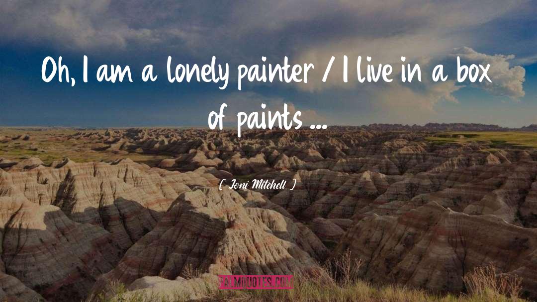 Painter quotes by Joni Mitchell