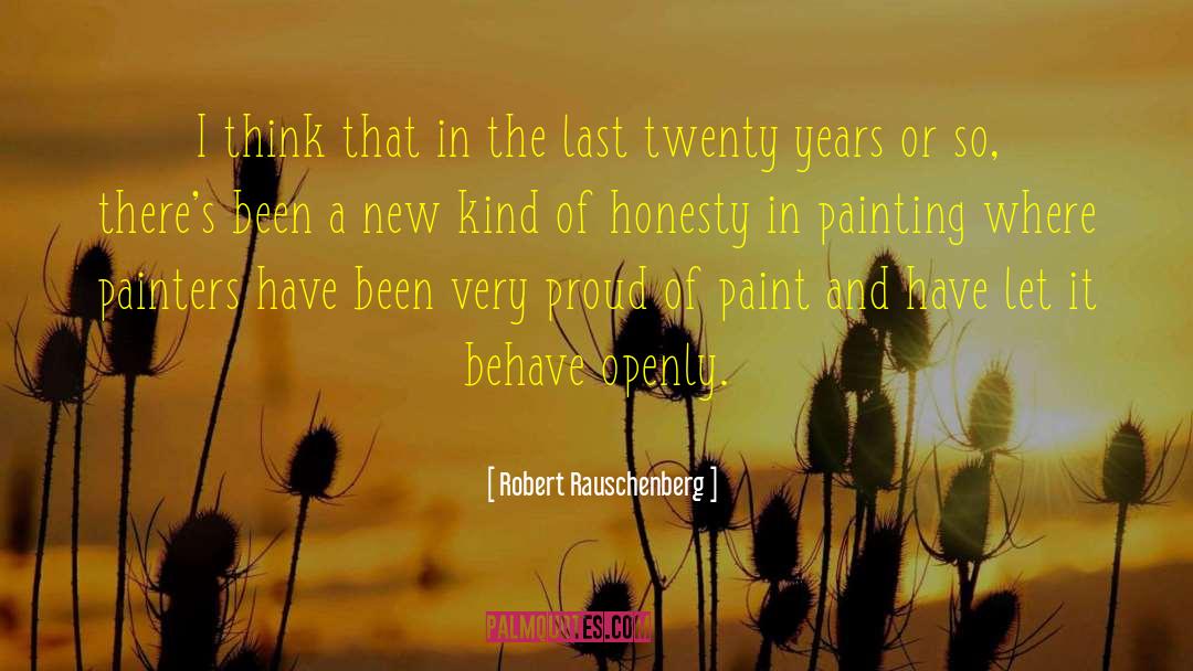 Painters quotes by Robert Rauschenberg