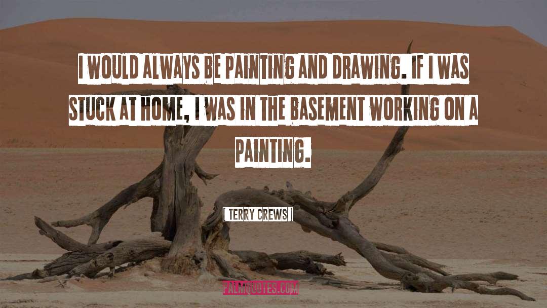 Painting And Drawing quotes by Terry Crews