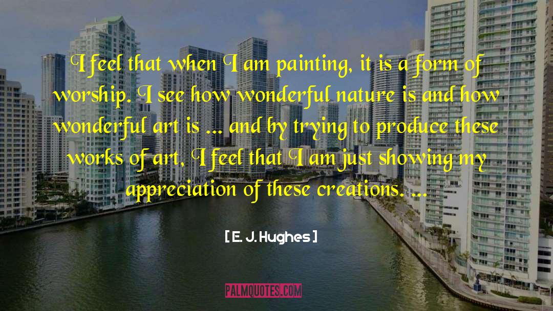Painting And Poetry quotes by E. J. Hughes