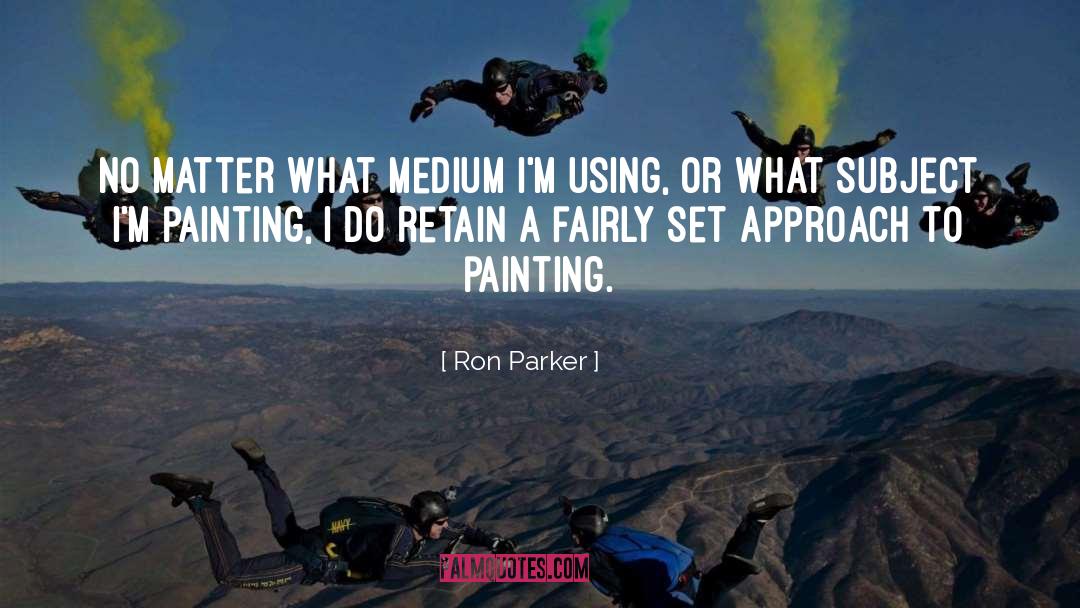 Painting Cabinets quotes by Ron Parker