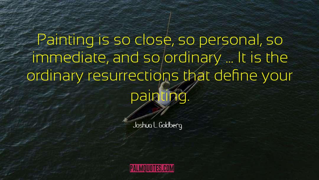 Painting Cabinets quotes by Joshua L. Goldberg