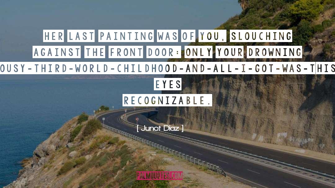 Painting Signature quotes by Junot Diaz