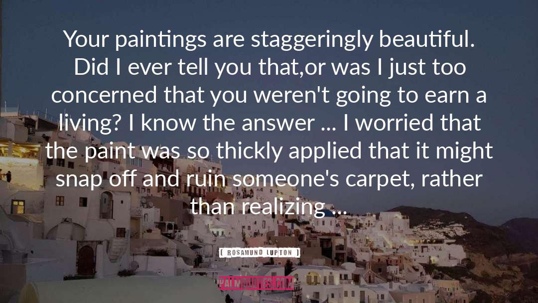 Paintings quotes by Rosamund Lupton