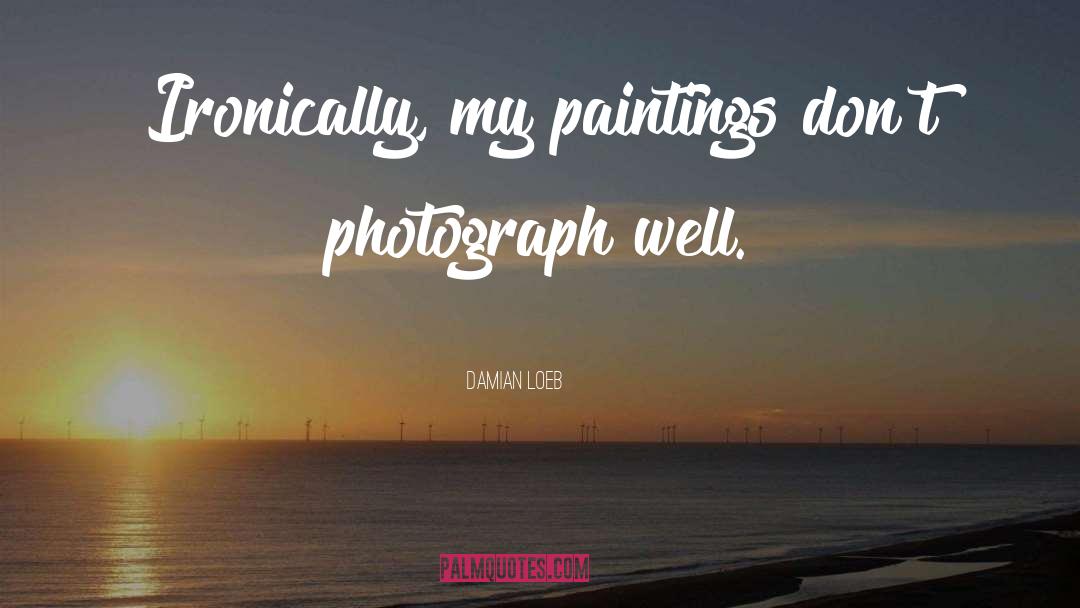 Paintings quotes by Damian Loeb