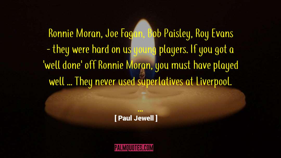 Paisley quotes by Paul Jewell