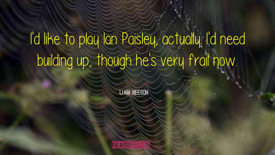 Paisley quotes by Liam Neeson