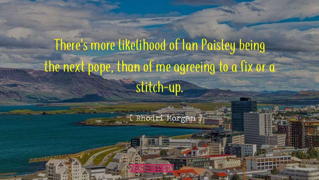 Paisley quotes by Rhodri Morgan