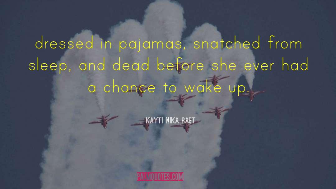 Pajamas quotes by Kayti Nika Raet