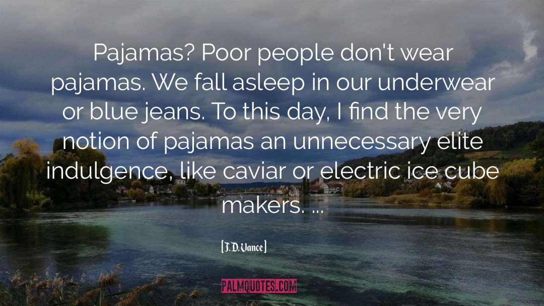 Pajamas quotes by J.D. Vance