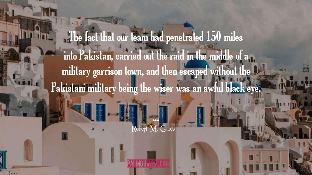 Pakistan quotes by Robert M. Gates
