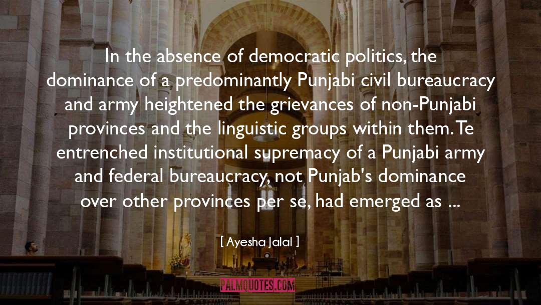 Pakistani Bureaucracy quotes by Ayesha Jalal