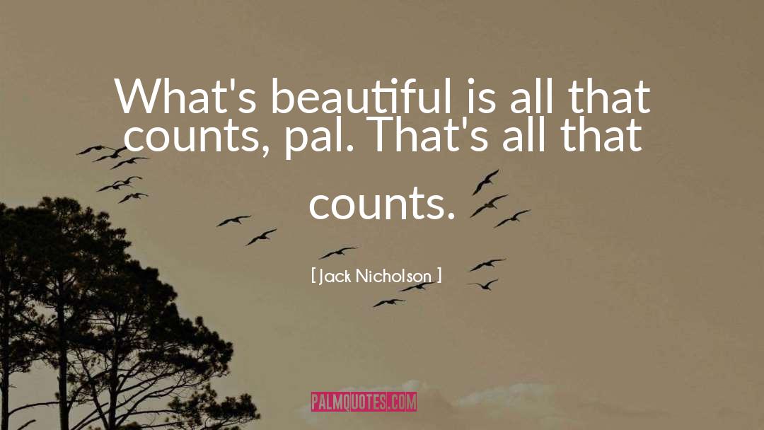 Pal quotes by Jack Nicholson